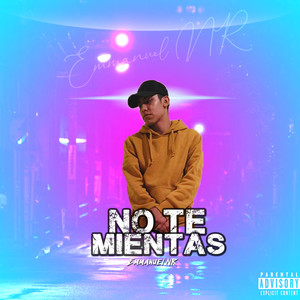 No Te Mientas (Explicit)