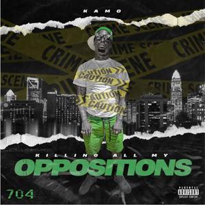 Killing All My Oppositions (Explicit)