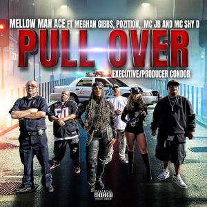 Pull Over (feat. Meghan Gibbs, Pozition, MC JB & MC Shy D) [Explicit]