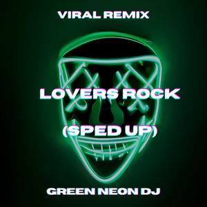 Lovers Rock But if you're too drunk to drive (Sped Up Tik Tok) (Remix)