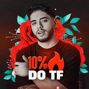10% do TF (Machuquei)