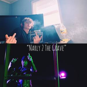 Narly 2 The Grave Ep