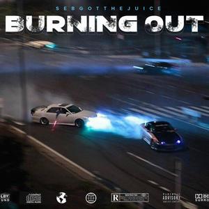 Burning Out (Explicit)