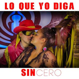 Lo Que Yo Diga (Explicit)