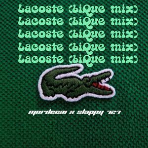Lacoste (feat. Slappy 727) (Bique Mix)