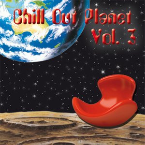 Chill Out Planet, Vol. 3