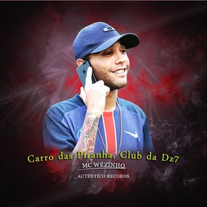 Carro das Piranha, Club da Dz7 (Explicit)