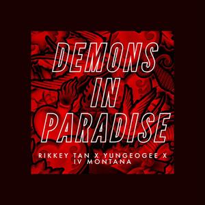 Demons in Paradise (feat. IV Montana & YungeOgee) [Explicit]