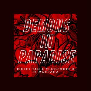 Demons in Paradise (feat. IV Montana & YungeOgee) (Explicit)
