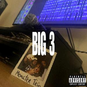BIG 3 (feat. 9dyn & TESA) (Explicit)