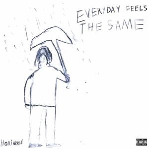 Everyday Feels The Same (Stressless) (Explicit)