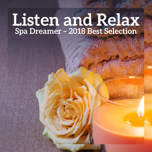 Listen and Relax: Spa Dreamer – 2018 Best Selection