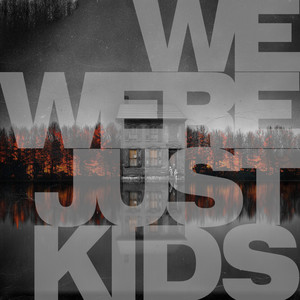 We Were Just Kids