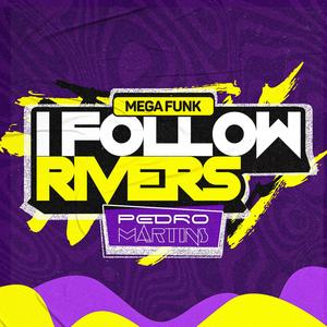 MEGA FUNK I FOLLOW RIVERS (Explicit)