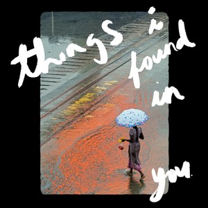 Things I Found in You