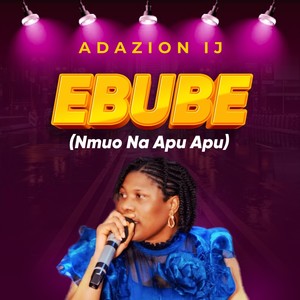 Ebube (Nmuo Na Apu Apu)