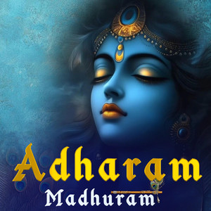 ADHARAM MADHURAM