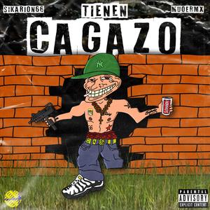 Tienen Cagazo
