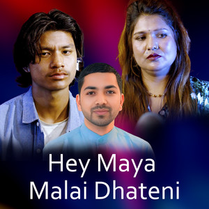 Hey Maya Malai Dhateni
