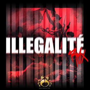 Illegalitè (Remix) [Explicit]