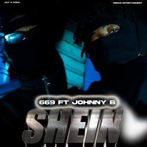 SHEIN (feat. 669 & Johnny B Ei)