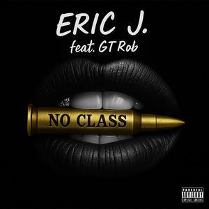 No Class (feat. GT Rob) (Explicit)