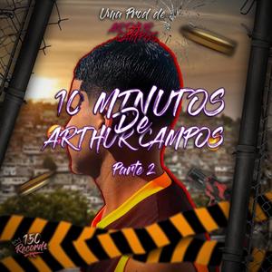 10 MINUTOS DE ARTHUR CAMPOS JÁ LANÇADA VS EXCLUSIVA (PARTE 2) (Explicit)