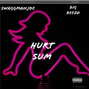 Hurt Sumn (feat. Big Beezo) [Explicit]