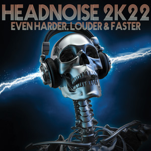 Headnoise 2k22: Even Harder, Louder & Faster (Explicit)