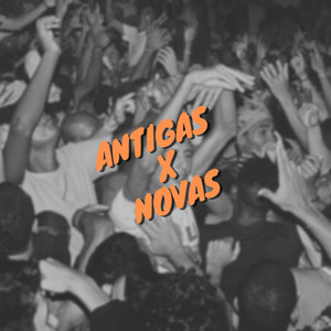 Antigas X Novas (Explicit)