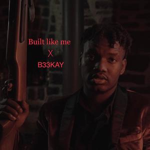 Built like me (Explicit)