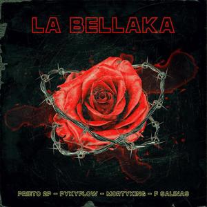 La Bellaka (feat. PykyFlow, MortyKing & F. Salinas) [Explicit]