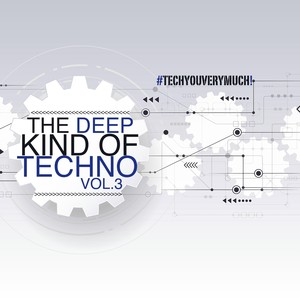The Deep Kind of Techno, Vol. 3
