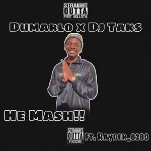 He Mashh!! (feat. Dj Taks & Rayder_8280)