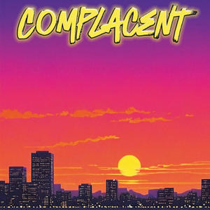 Complacent (Explicit)