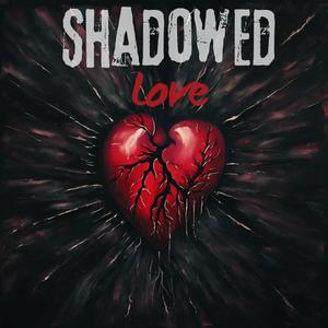 SHADOWED LOVE