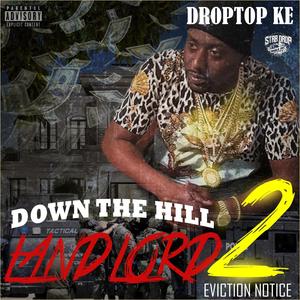 Down The Hill LandLord 2 (Eviction Notice) [Explicit]