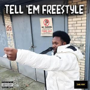 Tell 'em Freestyle (Explicit)