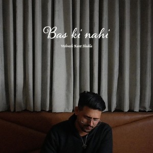 Bas Ki Nahi Hai (Explicit)