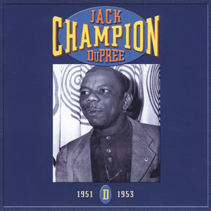 Champion Jack Dupree: CD D- 1951-1953