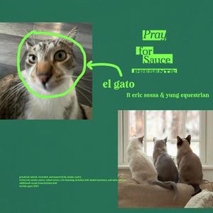 El Gato (feat. Eric Sossa & Yung Equestrian) [Explicit]