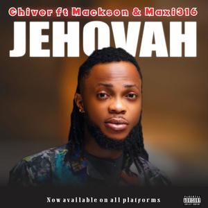 Jehovah (feat. Mackson & Maxi316) (Explicit)