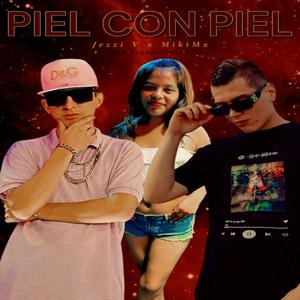 Piel con piel (feat. MikiMx)