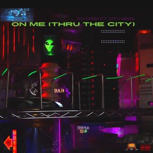 On Me (Thru The City) (feat. City 3000) (Explicit)