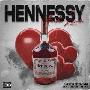 Hennessy and love (feat. Troomy Slink) [Explicit]