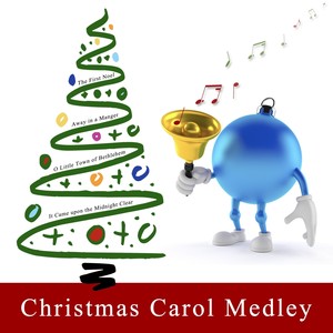 Christmas Carol Medley: The First Noel / Away in a Manger / O Little Town of Bethlehem / It Came Upon the Midnight Clear