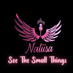 See The Small Things