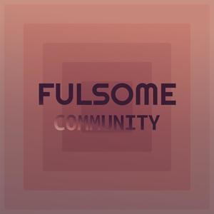 Fulsome Community
