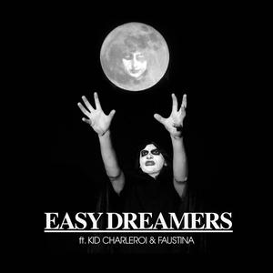 Easy Dreamers (feat. Kid Charleroi & Faustina)