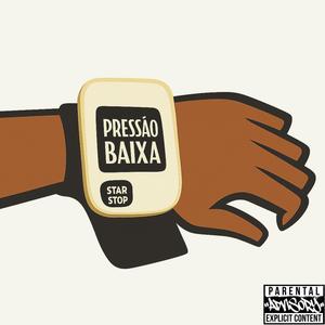 Pressão Baixa (feat. Sem Tempo, Só Dinheiro & Felyo Givench) (Explicit)